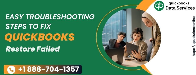 Easy Troubleshooting Steps to Fix QuickBooks Restore Failed