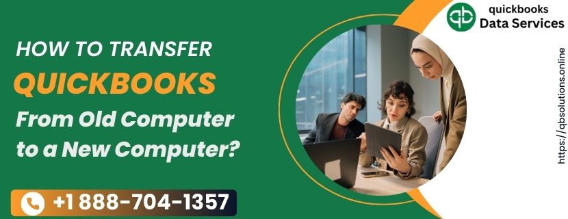 How to transfer QuickBooks from Old Computer to a New Computer?