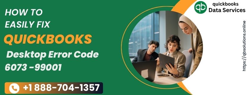 How to Easily Fix QuickBooks Desktop Error Code 6073 -99001